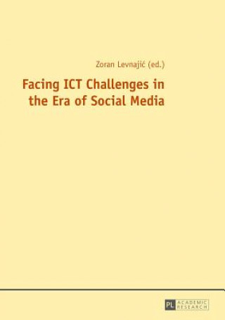 Carte Facing ICT Challenges in the Era of Social Media Zoran Levnajic