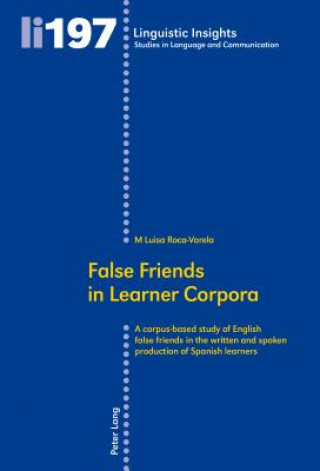 Könyv False Friends in Learner Corpora M. Luisa Roca-Varela