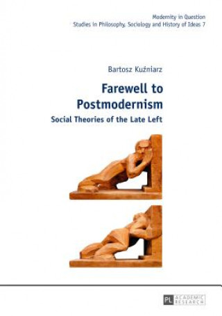 Carte Farewell to Postmodernism Bartosz Kuzniarz