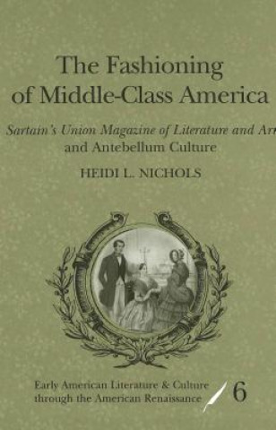 Книга Fashioning of Middle-Class America Heidi L. Nichols