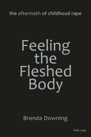 Книга Feeling the Fleshed Body Brenda Downing