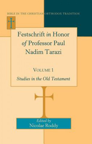 Kniha Festschrift in Honor of Professor Paul Nadim Tarazi- Volume 1 Nicolae Roddy