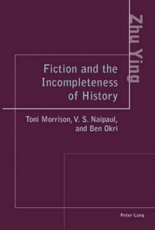 Kniha Fiction and the Incompleteness of History Zhu Ying