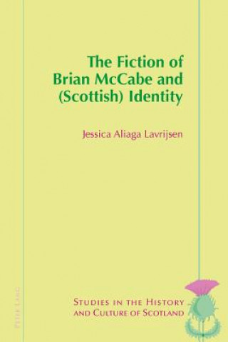 Knjiga Fiction of Brian McCabe and (Scottish) Identity Jessica Aliaga Lavrijsen