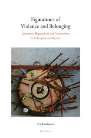 Kniha Figurations of Violence and Belonging Adi Kuntsman