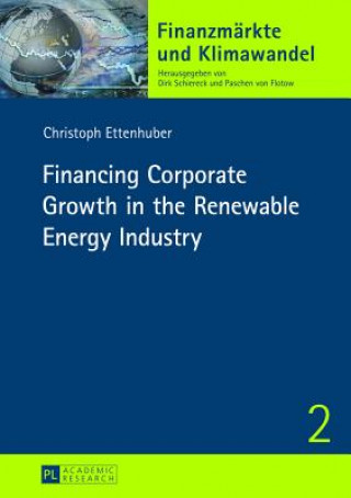 Книга Financing Corporate Growth in the Renewable Energy Industry Christoph Ettenhuber