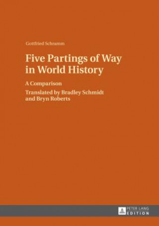 Carte Five Partings of Way in World History Gottfried Schramm