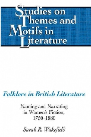 Carte Folklore in British Literature Sarah R. Wakefield