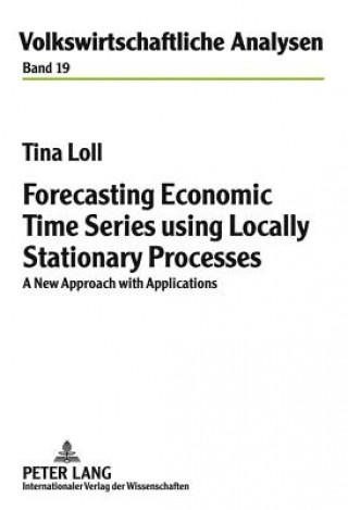 Kniha Forecasting Economic Time Series using Locally Stationary Processes Tina Loll