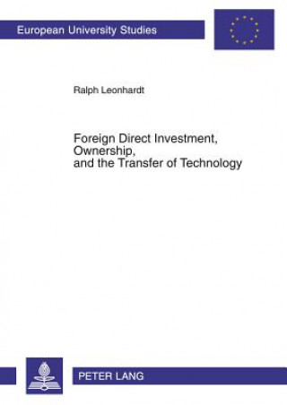 Könyv Foreign Direct Investment, Ownership, and the Transfer of Technology Ralph Leonhardt