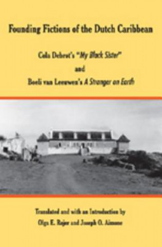 Kniha Founding Fictions of the Dutch Caribbean Cola Debrot