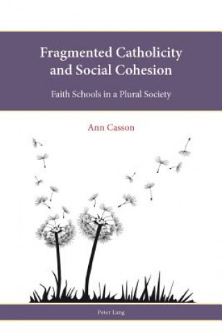 Carte Fragmented Catholicity and Social Cohesion Ann Casson