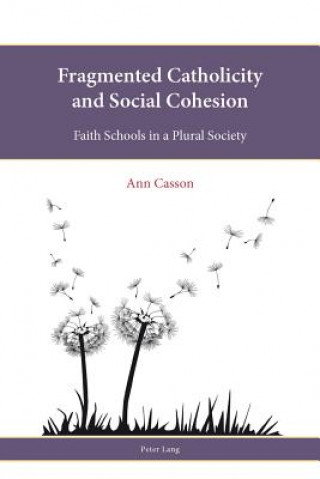 Kniha Fragmented Catholicity and Social Cohesion Ann Casson