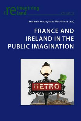 Kniha France and Ireland in the Public Imagination Benjamin Keatinge