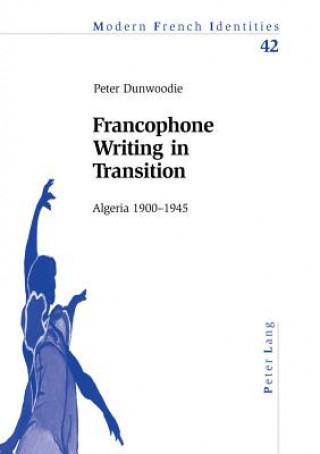 Book Francophone Writing in Transition Peter Dunwoodie