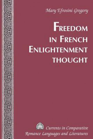 Книга Freedom in French Enlightenment Thought Mary Efrosini Gregory