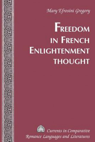 Kniha Freedom in French Enlightenment Thought Mary Efrosini Gregory