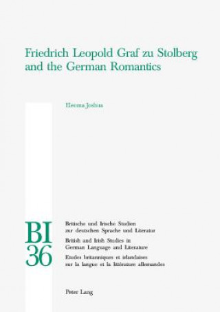 Książka Friedrich Leopold Graf Zu Stolberg and the German Romantics Eleoma Joshua