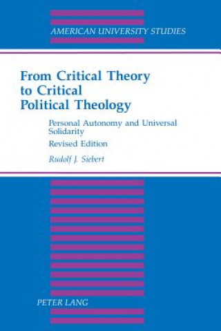 Książka From Critical Theory to Critical Political Theology Rudolf J. Siebert
