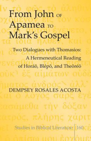 Libro From John of Apamea to Mark's Gospel Dempsey Rosales Acosta