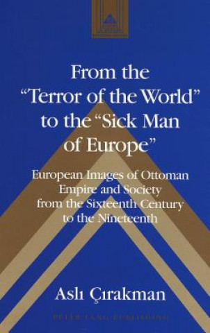 Könyv From the Terror of the World to the Sick Man of Europe Asli Cirakman