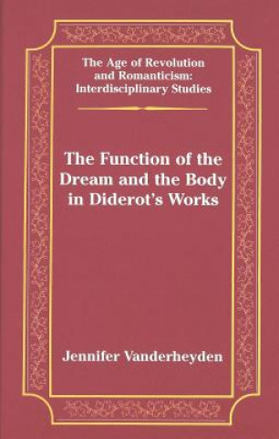 Kniha Function of the Dream and the Body in Diderot's Works Jennifer Vanderheyden