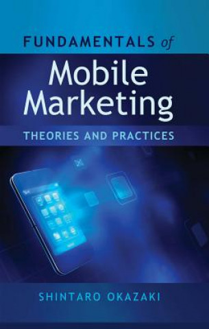 Könyv Fundamentals of Mobile Marketing Shintaro Okazaki