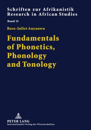 Książka Fundamentals of Phonetics, Phonology and Tonology Rose-Juliet Anyanwu