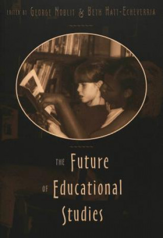 Kniha Future of Educational Studies George Noblit