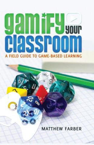 Könyv Gamify Your Classroom Matthew Farber