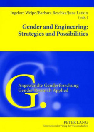 Carte Gender and Engineering: Strategies and Possibilities Ingelore Welpe