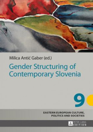 Kniha Gender Structuring of Contemporary Slovenia Milica Antic Gaber