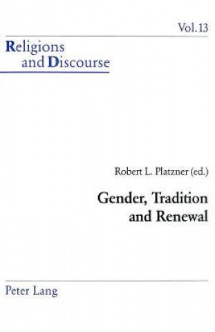 Kniha Gender, Tradition and Renewal Robert L. Platzner