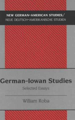 Buch German-Iowan Studies William Roba