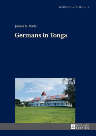 Kniha Germans in Tonga James N. Bade