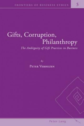 Kniha Gifts, Corruption, Philanthropy Peter Verhezen
