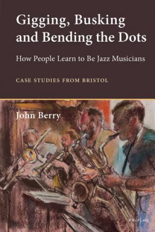 Książka Gigging, Busking and Bending the Dots John Berry