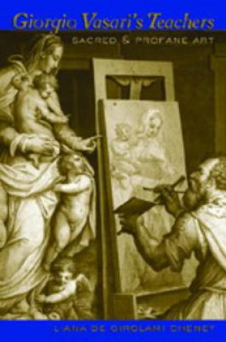 Carte Giorgio Vasari's Teachers Liana De Girolami Cheney