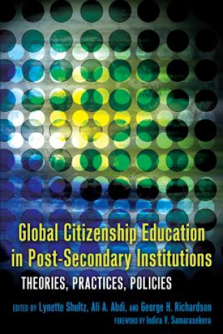 Książka Global Citizenship Education in Post-Secondary Institutions Lynette Shultz