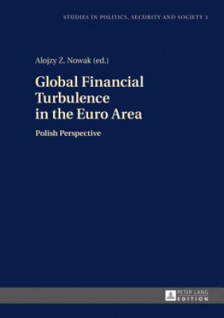 Carte Global Financial Turbulence in the Euro Area Alojzy Z. Nowak