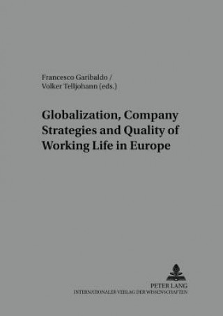 Carte Globalisation, Company Strategies and Quality of Working Life in Europe Francesco Garibaldo