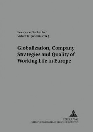 Kniha Globalisation, Company Strategies and Quality of Working Life in Europe Francesco Garibaldo