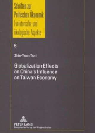 Kniha Globalization Effects on China's Influence on Taiwan Economy Shin-Yuan Tsai