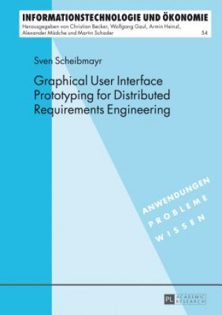 Knjiga Graphical User Interface Prototyping for Distributed Requirements Engineering Sven Scheibmayr