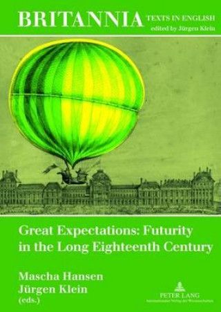 Könyv Great Expectations: Futurity in the Long Eighteenth Century Mascha Hansen
