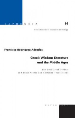 Kniha Greek Wisdom Literature and the Middle Ages Francisco Rodriguez Adrados