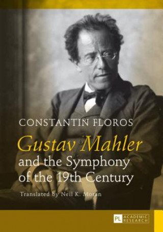 Book Gustav Mahler and the Symphony of the 19th Century Constantin Floros