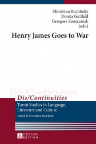 Könyv Henry James Goes to War Miroslawa Buchholtz