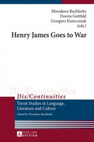 Βιβλίο Henry James Goes to War Miroslawa Buchholtz