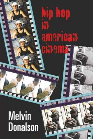 Könyv Hip Hop in American Cinema Melvin Donalson